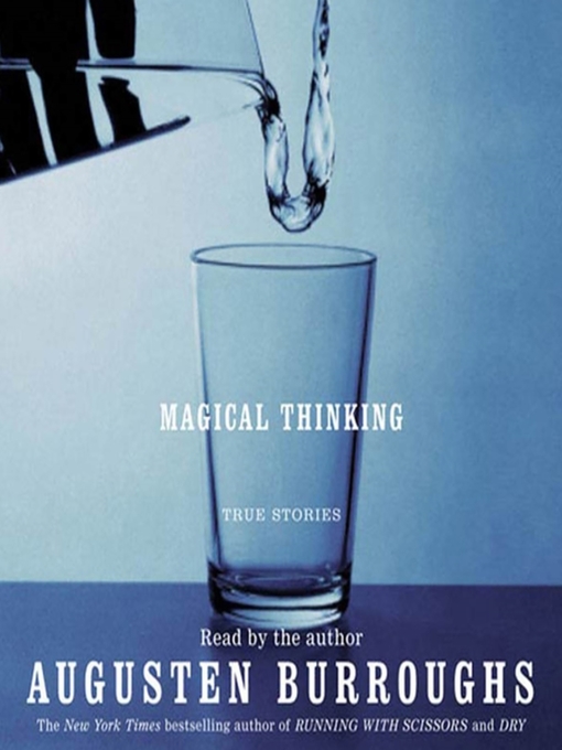 Title details for Magical Thinking by Augusten Burroughs - Available